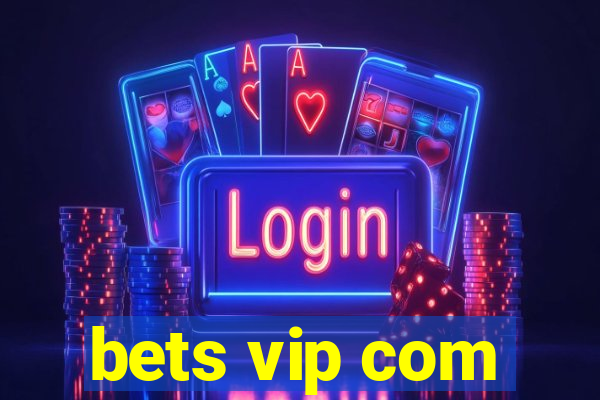 bets vip com