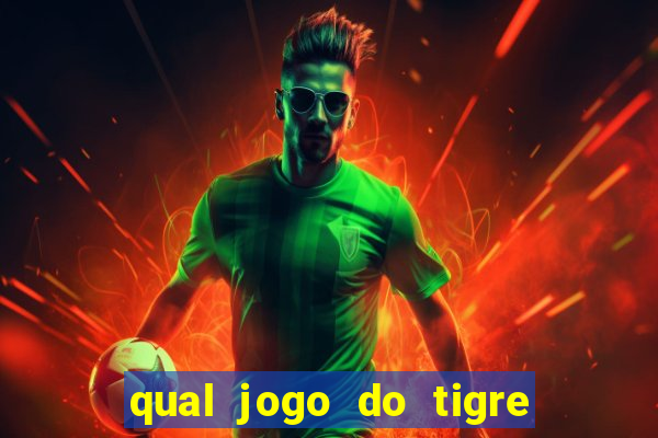 qual jogo do tigre ganhar dinheiro