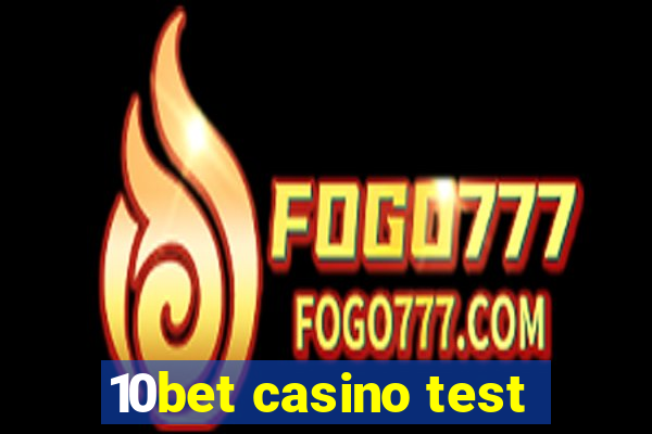 10bet casino test