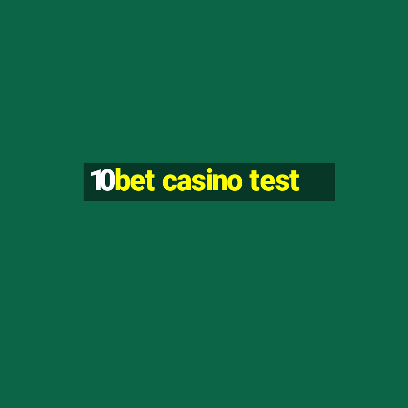 10bet casino test