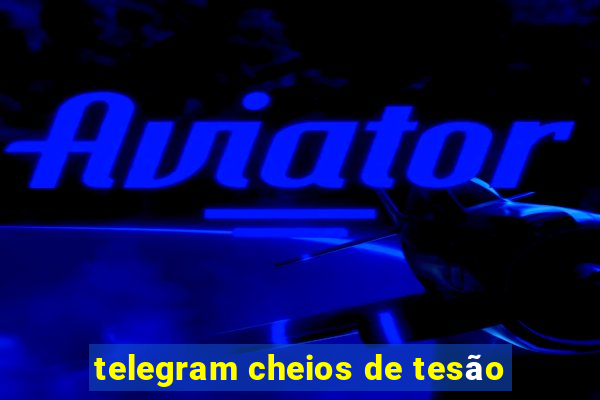 telegram cheios de tesão