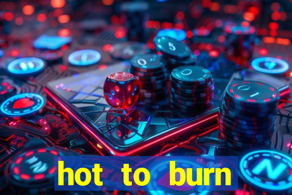 hot to burn extreme slot free