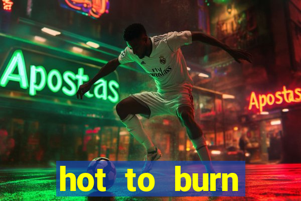 hot to burn extreme slot free