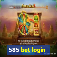 585 bet login