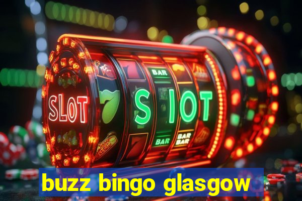 buzz bingo glasgow