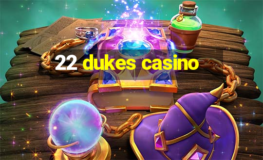 22 dukes casino