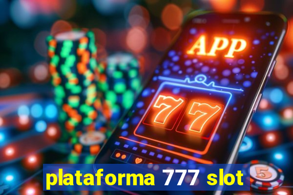 plataforma 777 slot