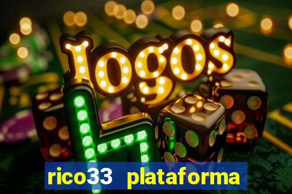 rico33 plataforma de jogos