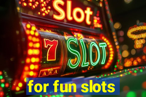 for fun slots