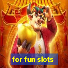 for fun slots