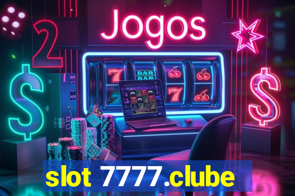 slot 7777.clube