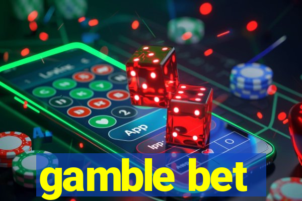 gamble bet