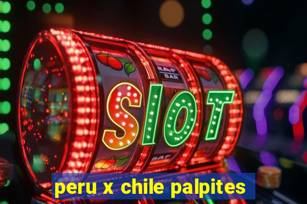 peru x chile palpites