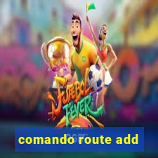 comando route add