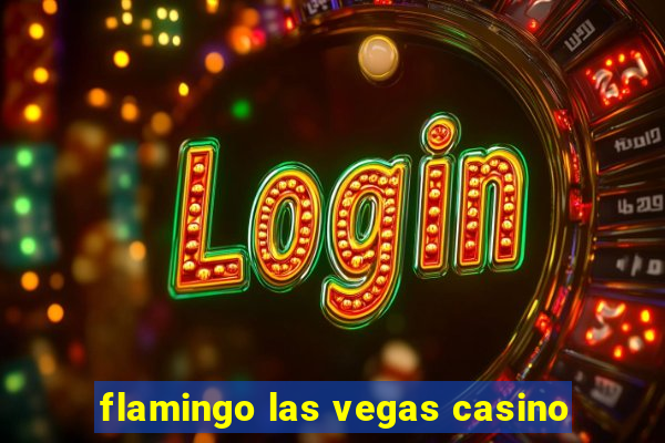 flamingo las vegas casino