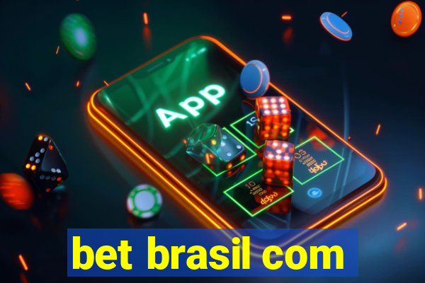 bet brasil com