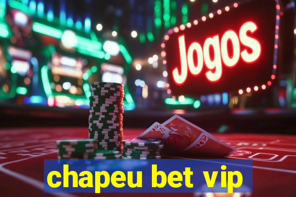 chapeu bet vip