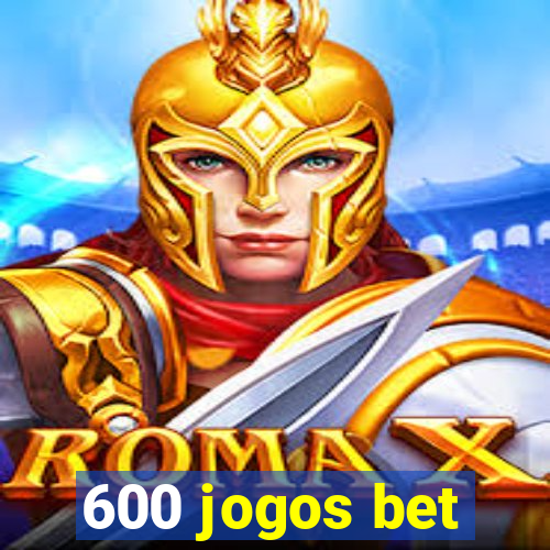 600 jogos bet