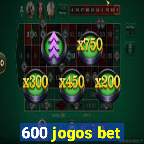 600 jogos bet