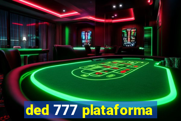 ded 777 plataforma