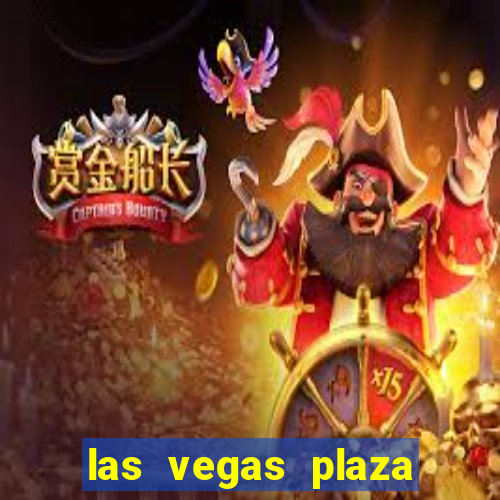 las vegas plaza hotel and casino