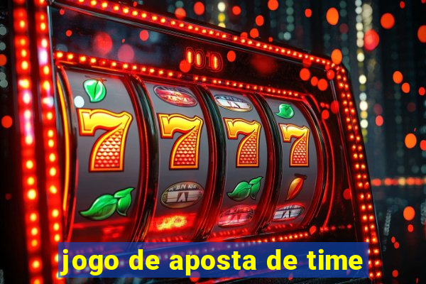 jogo de aposta de time