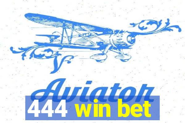 444 win bet