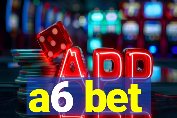 a6 bet