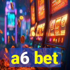 a6 bet