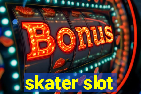 skater slot