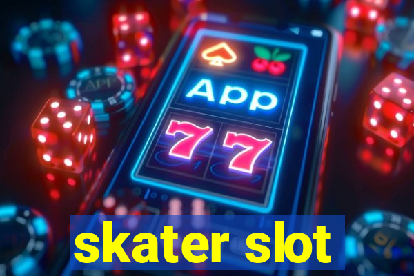 skater slot