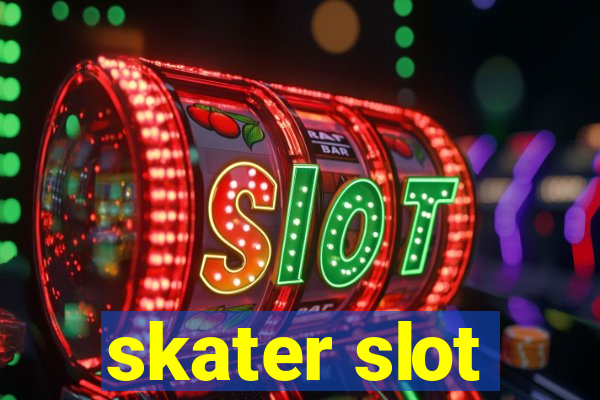 skater slot