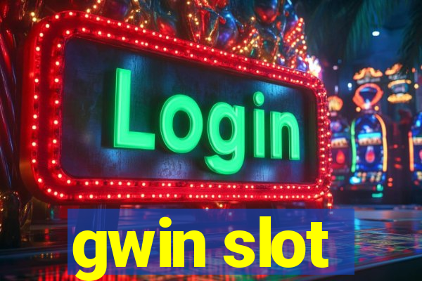 gwin slot