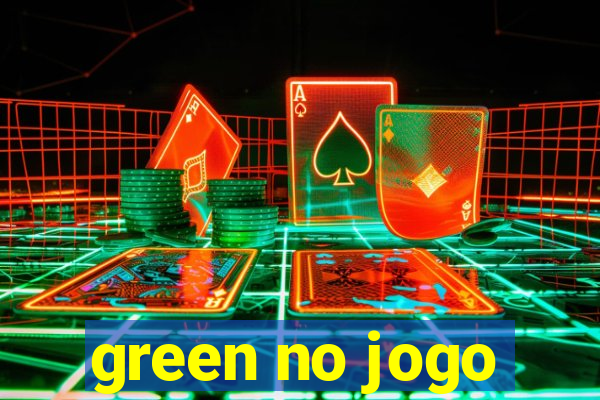 green no jogo