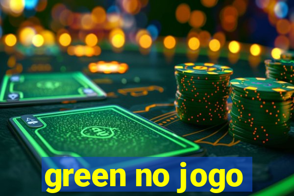 green no jogo