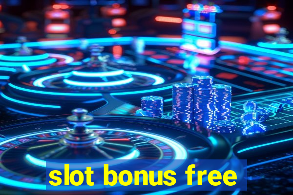 slot bonus free