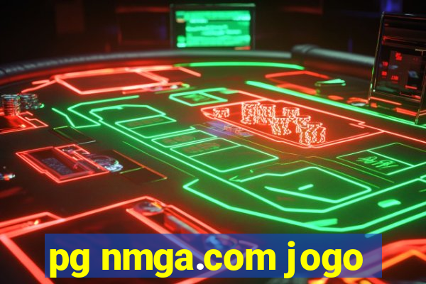 pg nmga.com jogo