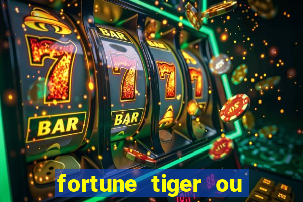 fortune tiger ou fortune rabbit