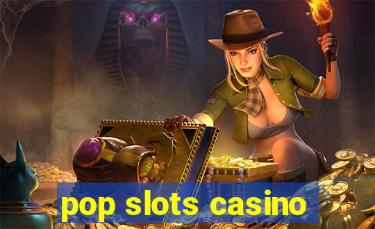 pop slots casino