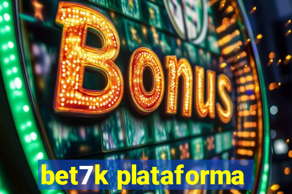 bet7k plataforma