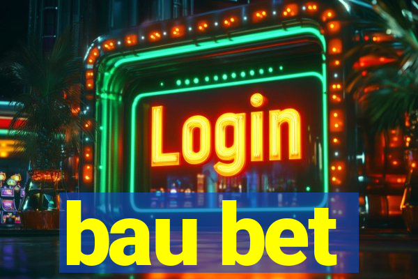 bau bet