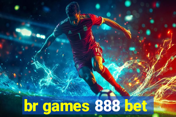 br games 888 bet