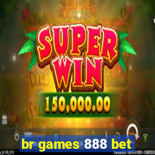 br games 888 bet