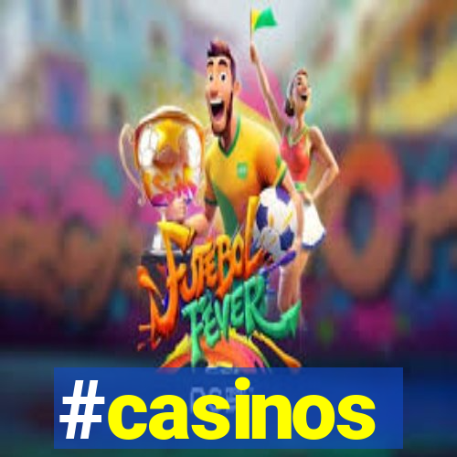 #casinos