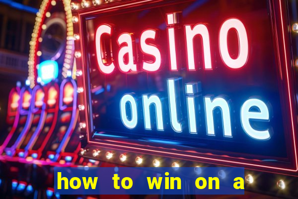 how to win on a slot machine