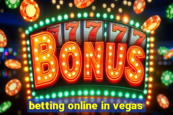 betting online in vegas