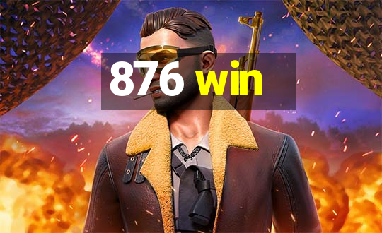 876 win