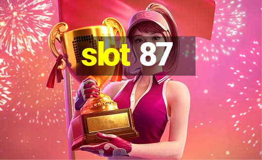 slot 87