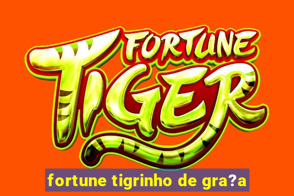 fortune tigrinho de gra?a