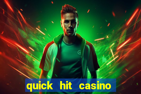 quick hit casino slot machine